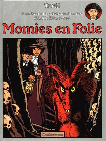 Les aventures extraordinaires d'Adèle Blanc-Sec. Vol. 4. Momies en folie