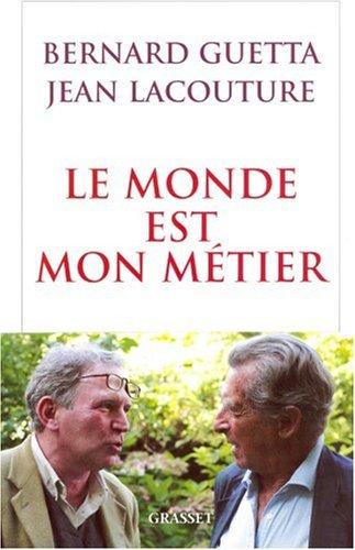 Le monde est mon métier : le journaliste, les pouvoirs et la vérité