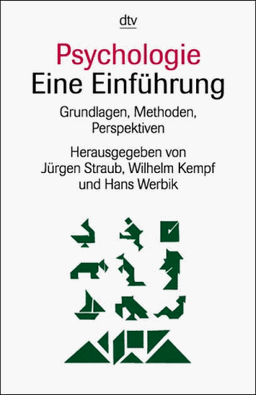 Psychologie. Eine Einführung. Grundlagen, Methoden, Perspektiven.