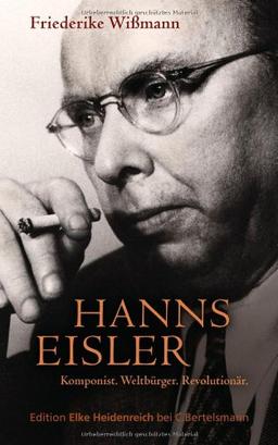 Hanns Eisler: Komponist, Weltbürger, Revolutionär