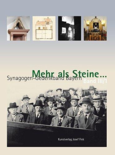 Mehr als Steine... Synagogen-Gedenkband Bayern: Teilband III/1: Unterfranken