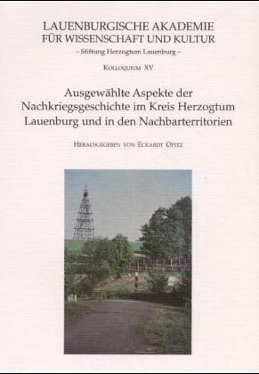 Ausgewählte Aspekte der Nachkriegsgeschichte im Kreis Herzogtum Lauenburg und in den Nachbarterritorien