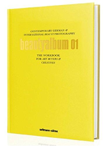 beautyalbum 01: Contemporary German & International Beauty Photography (Die Alben / Deutschlands beste Fotografen stellen sich vor)