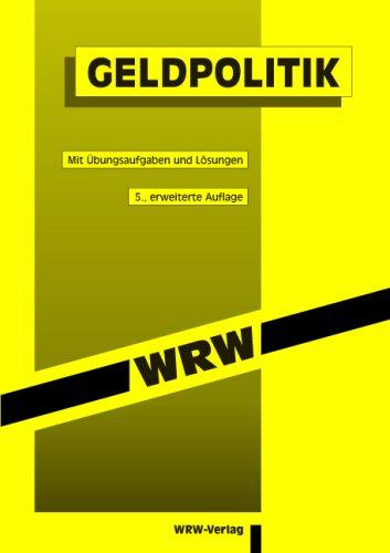 Geldpolitik: Mit Übungsaufgaben und Lösungen