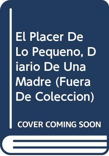 El placer de lo pequeño (Fuera de Colección)