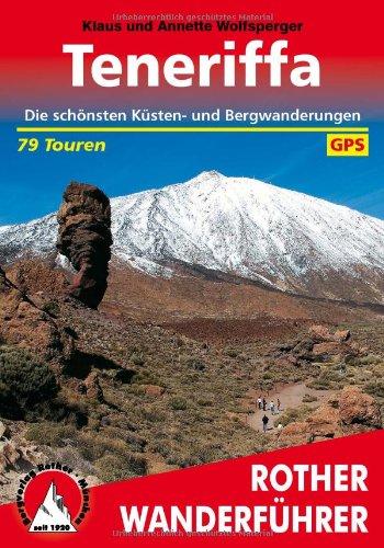 Teneriffa. Die schönsten Küsten- und Bergwanderungen. 79 Touren. Mit GPS-Tracks (Rother Wanderführer)