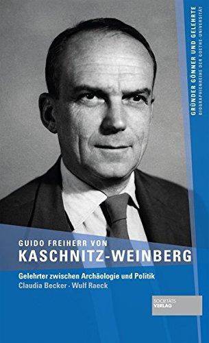 Guido von Kaschnitz-Weinberg (Gründer Gönner und Gelehrte)