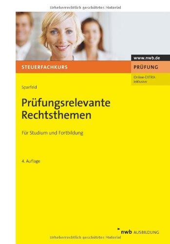 Prüfungsrelevante Rechtsthemen: Für Studium und Fortbildung.: 71 Prüfungsthemen aus den Gebieten Zivilrecht, Handelsrecht, Gesellschaftsrecht, Insolvenzrecht, AO/FGO