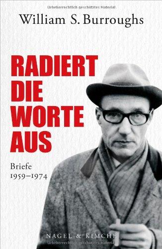 Radiert die Worte aus: Briefe 1959 - 1974