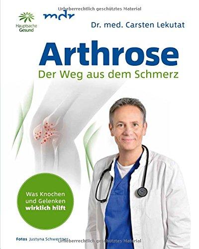 Arthrose: Der Weg aus dem Schmerz - Was Knochen und Gelenken wirklich hilft