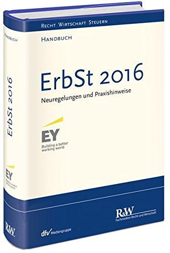 ErbSt 2016: Neuregelungen und Praxishinweise (Recht Wirtschaft Steuern - Handbuch)