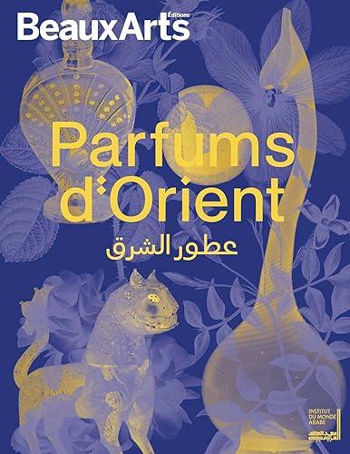 Parfums d'Orient : Institut du monde arabe