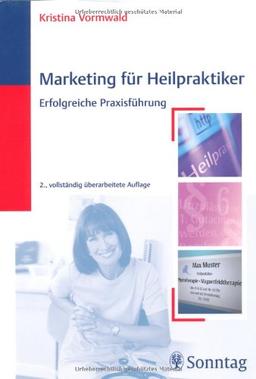 Marketing für Heilpraktiker: Erfolgreiche Praxisführung