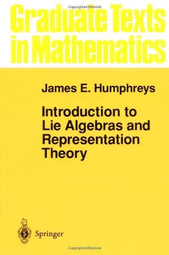 Introduction to Lie Algebras and Representation Theory: v. 9 (Graduate Texts in Mathematics)