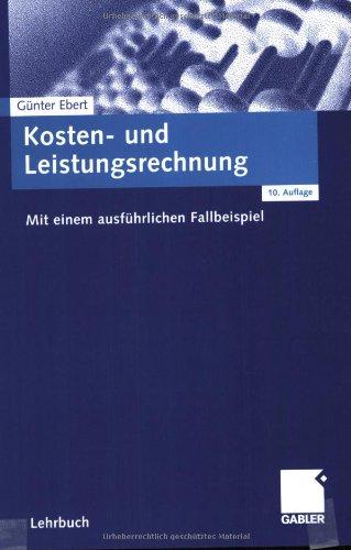 Kosten- und Leistungsrechnung: Mit einem ausführlichen Fallbeispiel (Moderne Wirtschaftsbücher)