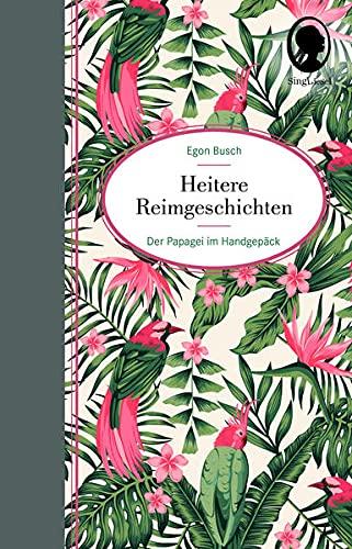 Heitere Reimgeschichten: Der Papagei im Handgepäck