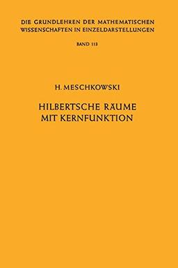 Hilbertsche Räume mit Kernfunktion (Grundlehren der mathematischen Wissenschaften, 113, Band 113)