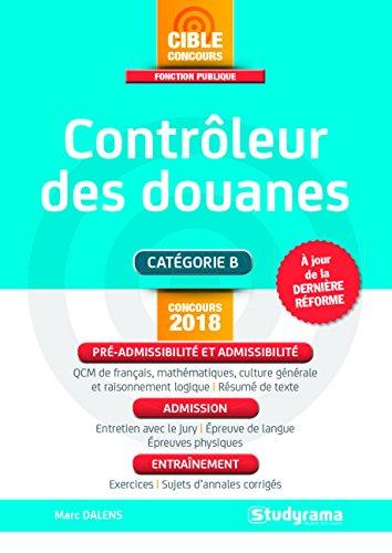 Contrôleur des douanes : catégorie B : concours 2018