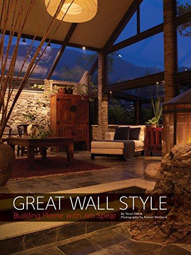 Great Wall Style: Building Home With Jim Spear