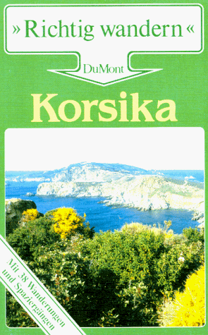 Korsika. Richtig wandern. Mit 38 Wanderungen und Spaziergängen