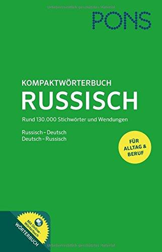 PONS Kompaktwörterbuch Russisch: Russisch - Deutsch / Deutsch - Russisch. Mit 130.000 Stichwörtern & Wendungen. Extra: Online-Wörterbuch