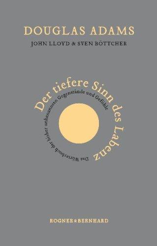 Der tiefere Sinn des Labenz: Das Wörterbuch der bisher unbenannten Gegenstände und Gefühle