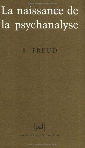 La naissance de la psychanalyse : lettres à Wilhelm Fliess, notes et plans (1887-1902) publiés par Marie Bonaparte, Anna Freud, Ernst Kris