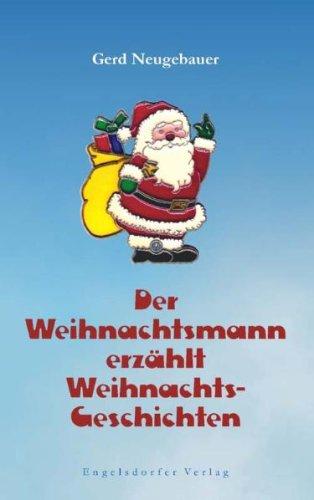 Der Weihnachtsmann erzählt Weihnachtsgeschichten