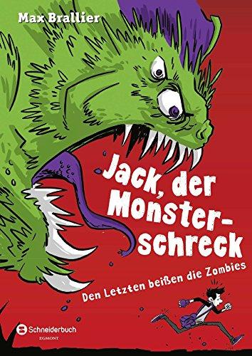 Jack, der Monsterschreck, Band 01: Den Letzten beißen die Zombies