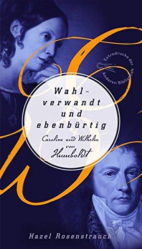 Wahlverwandt und ebenbürtig (Extradrucke der Anderen Bibliothek, Band 292)