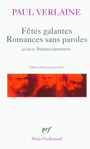 Fêtes galantes. Romances sans paroles. Poèmes saturniens