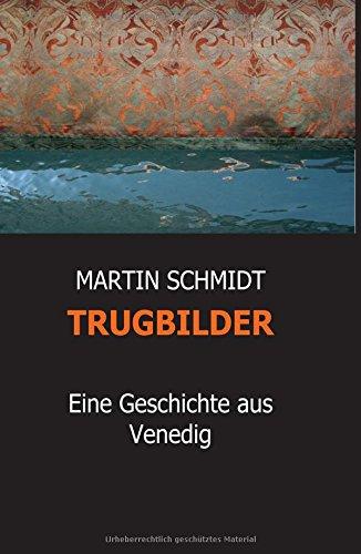 TRUGBILDER: Eine Geschichte aus Venedig