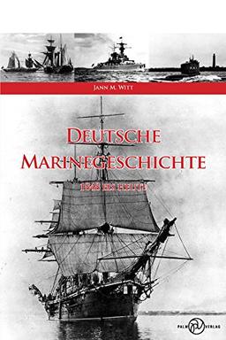 Deutsche Marinegeschichte: 1848 bis Heute