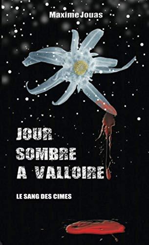 Le Sang des Cimes (Jour Sombre à Valloire, Band 3)