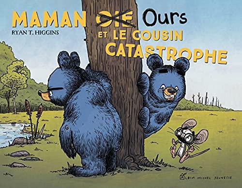 Maman Ours et le cousin catastrophe