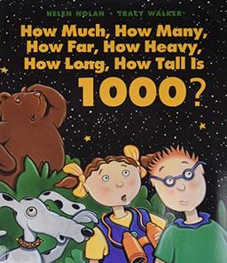 How Much, How Many, How Far, How Heavy, How Long, How Tall Is 1000?