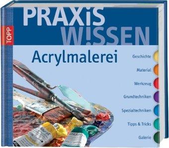 Praxiswissen Acrylmalerei