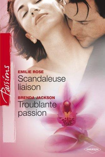 Scandaleuse liaison. Troublante passion