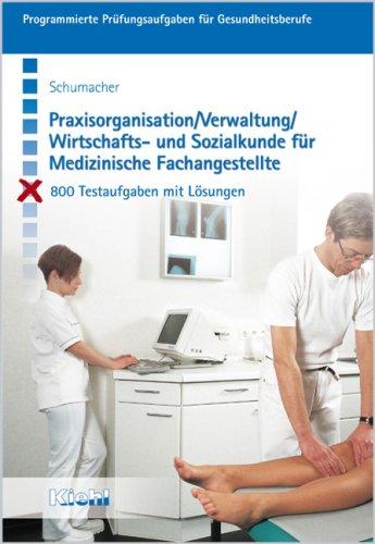 Praxisorganisation /Verwaltung /Wirtschafts- und Sozialkunde für Medizinische Fachangestellte. 800 Testaufgaben mit Lösungen (Lernmaterialien)