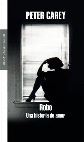 Robo : una historia de amor (LITERATURA MONDADORI, Band 101101)