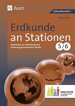 Erdkunde an Stationen 5-6 Inklusion: Materialien zur Einbindung und Förderung lernschwacher Schüler (5. und 6. Klasse)