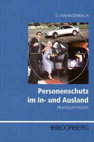 Personenschutz im In- und Ausland. Praxisleitfaden