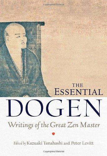 The Essential Dogen: Writings of the Great Zen Master