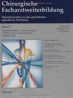 Chirurgische Facharztweiterbildung, Band 1: Operationsatlas zu den geforderten operativen Verfahren