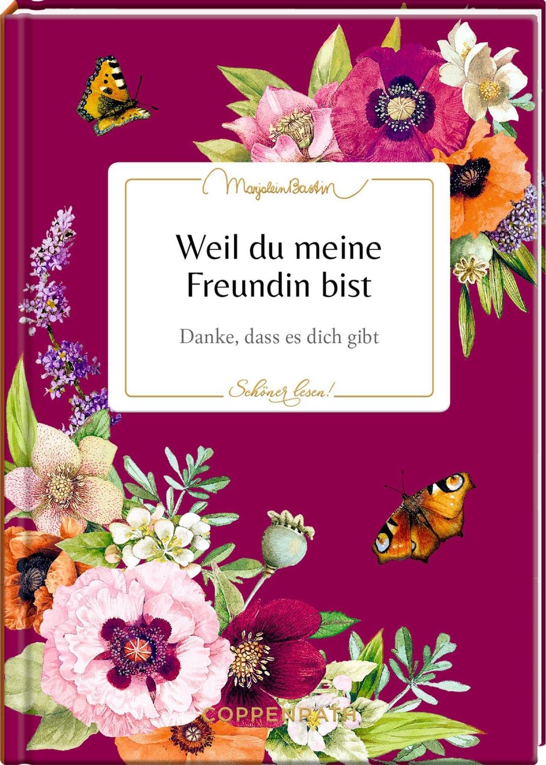 Weil du meine Freundin bist: Danke, dass es dich gibt: Ein hochwertiges Geschenk an einen besonderen Menschen, mit Goldfolie und besonderem Covermaterial (Schöner lesen!, 46, Band 46)