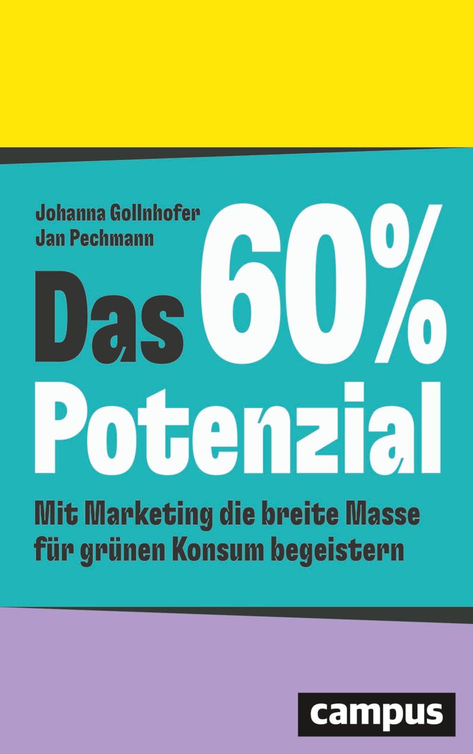 Das 60%-Potenzial: Mit Marketing die breite Masse für grünen Konsum begeistern