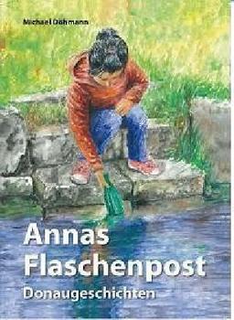 Annas Flaschenpost - Donaugeschichten für Kinder