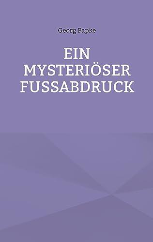 EIN MYSTERIÖSER FUSSABDRUCK