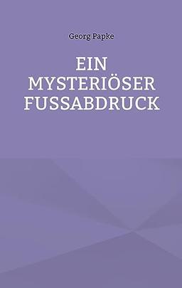 EIN MYSTERIÖSER FUSSABDRUCK