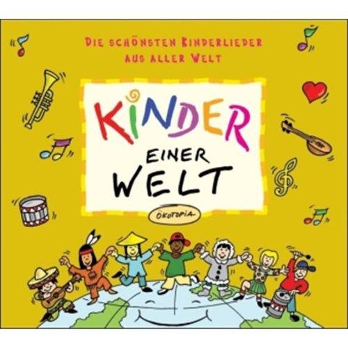 Kinder einer Welt. CD: Die schönsten Kinderlieder aus aller Welt